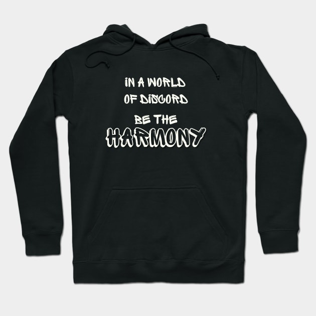 Be the harmony Hoodie by Createdreams